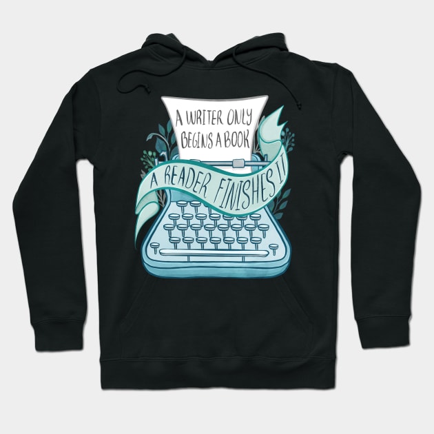 A WRITER ONLY BEGINS A BOOK Hoodie by Catarinabookdesigns